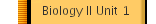 Biology II Unit 1